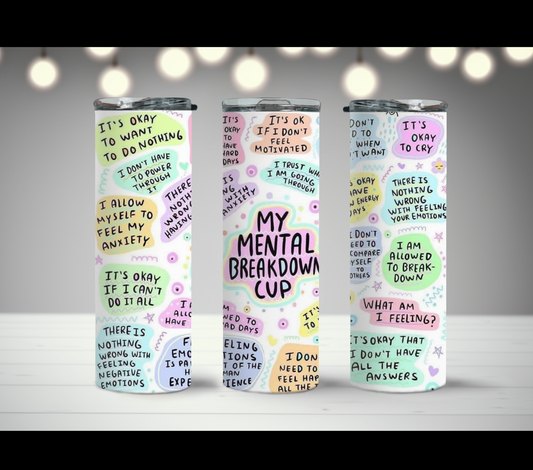 Mental breakdown tumbler!